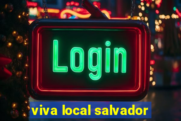 viva local salvador